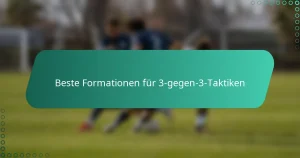 Beste Formationen für 3-gegen-3-Taktiken